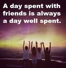 A Day Spent With Friends Is Always A Day Well Spent Friends Quotes Heartfelt Quotes Best Friend Quotes