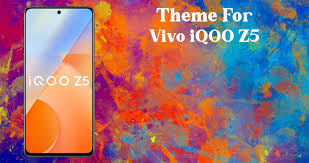 Theme for Vivo iQOO Z5 / iQOO Z5 ...