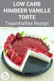 Low Carb Himbeer Vanille Torte Leckeres Rezept Zum Abnehmen In 2020 Low Carb Kuchen Backen Zuckerfreie Rezepte Rezepte Wenig Kalorien