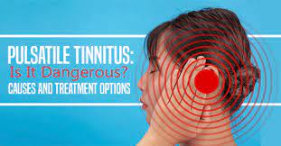 Pulsatile Tinnitus Causes Treatment Options