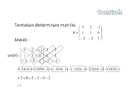 Nov 16, 2020 · determinan matriks 2 x 2. Determinan Matriks Ordo 3 3 Jika Maka Deta