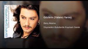 Baris Akarsu Gozlerin Yalanci Yarim Youtube Baris Rock Muzik Muzik Indirme