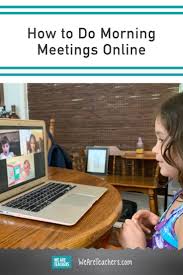 Morning Meetings Provide The Ritual And Community Kids Need Right Now Morning Meeting Skills To Learn Online Classroom