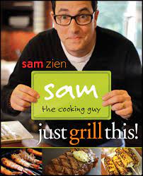 Fridge fried rice using leftovers! Sam The Cooking Guy Just Grill This Zien Sam 9780470467930 Amazon Com Books