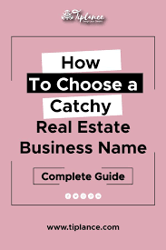 How To Choose A Catchy Real Estate Business Name Real Estate Company Names Real Estate Business Business Names