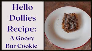 Maybe you would like to learn more about one of these? Hello Dollies Recipe A Gooey Bar Cookie Hubpages