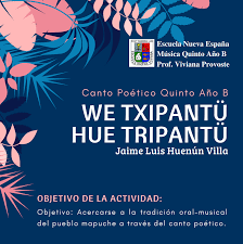 El we tripantu o nuevo año mapuche se celebró en diversos jardines infantiles de la junji los ríos con actividades pedagógicas orientadas al rescate y difusión de la cultura ancestral; Canto Poetico Quinto B Escuela Nueva Espana