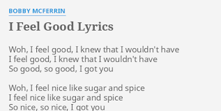 I Feel Good Lyrics By Bobby Mcferrin Woh I Feel Good