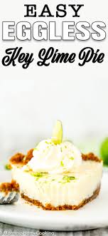 Easy Eggless Key Lime Pie Recipe Keylime Pie Recipe Eggless Desserts Summer Dessert Recipes