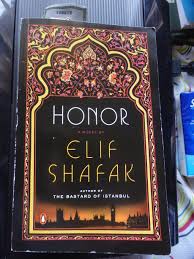 This book opens with a very strong and beautiful dedication from the author which reads as follows; Honor By Elif Shafak Jimholroyd365b