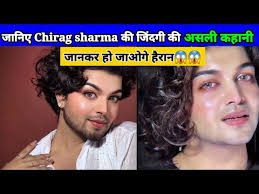 जानिए चिराग शर्मा की जिंदगी की असली कहानी |chirag sharma |Family