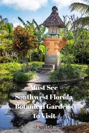 Top 5 Botanical Gardens To Visit In Southwest Florida Must Do Visitor Guides Florida Attractions Florida Vacation Spots Florida Botanical Gardens