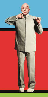 Whatever you do, don't upset dr. Dr Evil Austin Powers Villains Wiki Fandom
