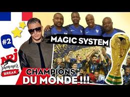 Les Magic System Chantent Pour L Equipe De France 2018 Nrj Summer Break Youtube