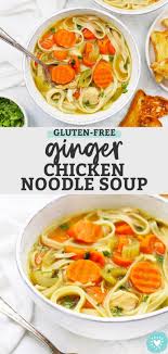 Ginger Chicken Noodle Soup Gluten Free Recipe In 2020 Ginger Chicken Noodle Soup Chicken Noodle Soup