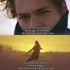Just Stop Your Crying It S A Sign Of The Times Meme Sing Of The Times Style Lyrics Harry Styles Singing Harry Styles