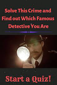 Solve Crime And We Ll Tell You Which Famous Detective You Are Famous Detectives Funny Stories Funy Quotes