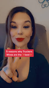 Reasons to Marry A Trucker