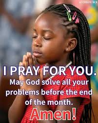 AI CREATE SCX ۳ I PRAY FOR YOU. May God solve all your problems before the  end of the # month. Amen!