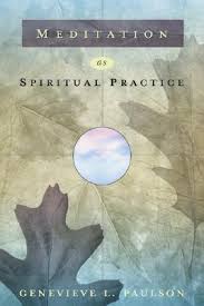 Meditation as Spiritual Practice by Genevieve Lewis Paulson