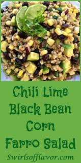 Black Bean Taco Salad With Lime Vinaigrette Chili Lime Black Bean Farro Salad Swirls Of Flavor Recipe Farro Salad Farro Recipes Farro Salad Recipes