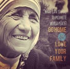 Love Your Family Traci With An I Com Love Your Family Mother Teresa I Want Peace