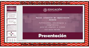 Participación del vicerrector académico, ricardo casanova, durante estos cursos de capacitación. Presentacion En Powerpoint Del Taller Intensivo De Capacitacion Docente Reflexiones Estrategias Y Compromisos Para El Regreso A Clases Ciclo Escolar 2021 2022 Material Educativo
