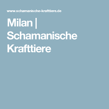 Milan Schamanische Krafttiere Krafttier Tiere Schamane