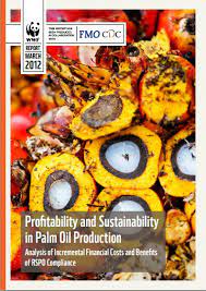 Milling refining kernel crushing oleochemical biodiesel source: Report Profitability And Sustainability In Palm Oil Production Wwf