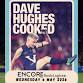 Dave Hughes - COOKED event image