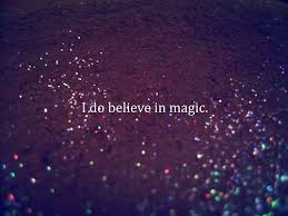 Me Too Magic Quotes Believe In Magic Words