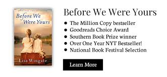 Before we were yours movie. Lisa Wingate New York Times Bestselling Author Of Over Thirty Novels