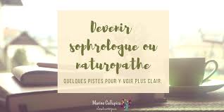 Devenir Sophrologue Ou Naturopathe Quelques Pistes Pour Y Voir Plus Clair Naturopathie Sophrologie Metier Et Formation