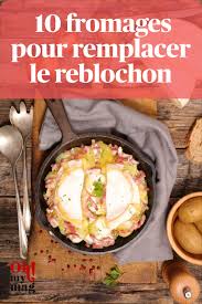 10 Fromages Trop Bons Pour Remplacer Le Reblochon Dans La Tartiflette Tartiflette Alimentation Cuisine