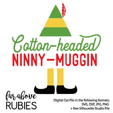 Don't be a cotton headed ninny muggins christmas. Elf Movie Hat Svg Drone Fest