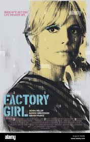 Original Film Title: FACTORY GIRL. English Title: FACTORY GIRL. Film  Director: GEORGE HICKENLOOPER. Year: 2006. Stars: SIENNA MILLER. Credit:  WEINSTEIN COMPANY, THE