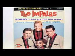 Impalas Sorry I Ran All The Way Home Original Stereo Youtube Oldies Music Music Memories The Way Home