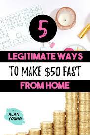 Here S 5 Legitimate Way To Earn 50 From Home If You Need The Money Easy Money Money From Home Earn More Money