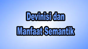 Devinisi Dan Manfaat Semantik Mitra Kuliah