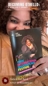 ., ✨-----, PHOTO RECAP, -----✨💛📸, Artist-In-Residence Debra Ann Byrd and  her One Woman Theatrical Drama BECOMING OTHELLO: A Black Girl's Journey at  the York International Shakespeare Festival 2024, ., ...