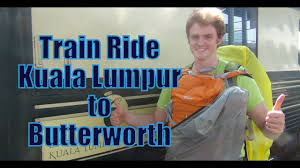The fastest coach from butterworth to kuala lumpur starts at 4h 40m. Train Ride In Malaysia From Kuala Lumpur To Butterworth Along With A Ferry To Penang Youtube