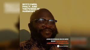 Boyz II Men, Philly, and the Power of Harmony with John Morrison