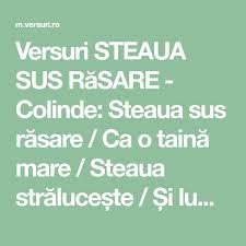 Dor nemărginit va urează tuturor : Versuri Steaua Sus RÄƒsare Colinde Steaua Sus RÄƒsare Ca O TainÄƒ Mare Steaua StrÄƒluceÈ™te È™i Lumii VesteÈ™te È™i Lumii VesteÈ™te Ca AstÄƒzi Curata Holliday