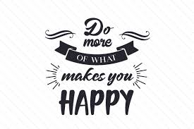 Jo mere followers hai unke liye offer brainliest banana hai aur 19 thanks mujhe bhi thanks aise hi dete rahna. Do More Of What Makes You Happy Svg Cut Files Free Svg Background