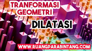 Maybe you would like to learn more about one of these? Pengertian Dan Jenis Jenis Transformasi Geometri Dilatasi Ruang Para Bintang Berbagi Informasi Tentang Ptn Dan Pembahasan Soal Soal