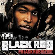 He is best known for the 2000 hit single whoa!, which reached the billboard hot 100. The Black Rob Report Wikipedia