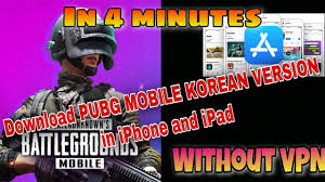Download Pubg Mobile Kr Korean Version In Ios Iphone And Ipad Without Vpn In 4 Minutes No Vpn Youtube