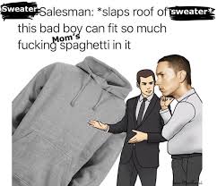 Slaps Roof Of Car Meme Spaghetti