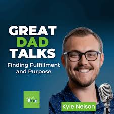 Finding Fulfillment and Purpose with Kyle Nelson