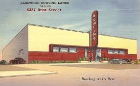 Lakewood Bowling Lanes Located At 6337 Oram Street Dallas Texas As Of 2016 The Building Still Stands And Houses Tet Faucet Parts Favorite Places Lakewood